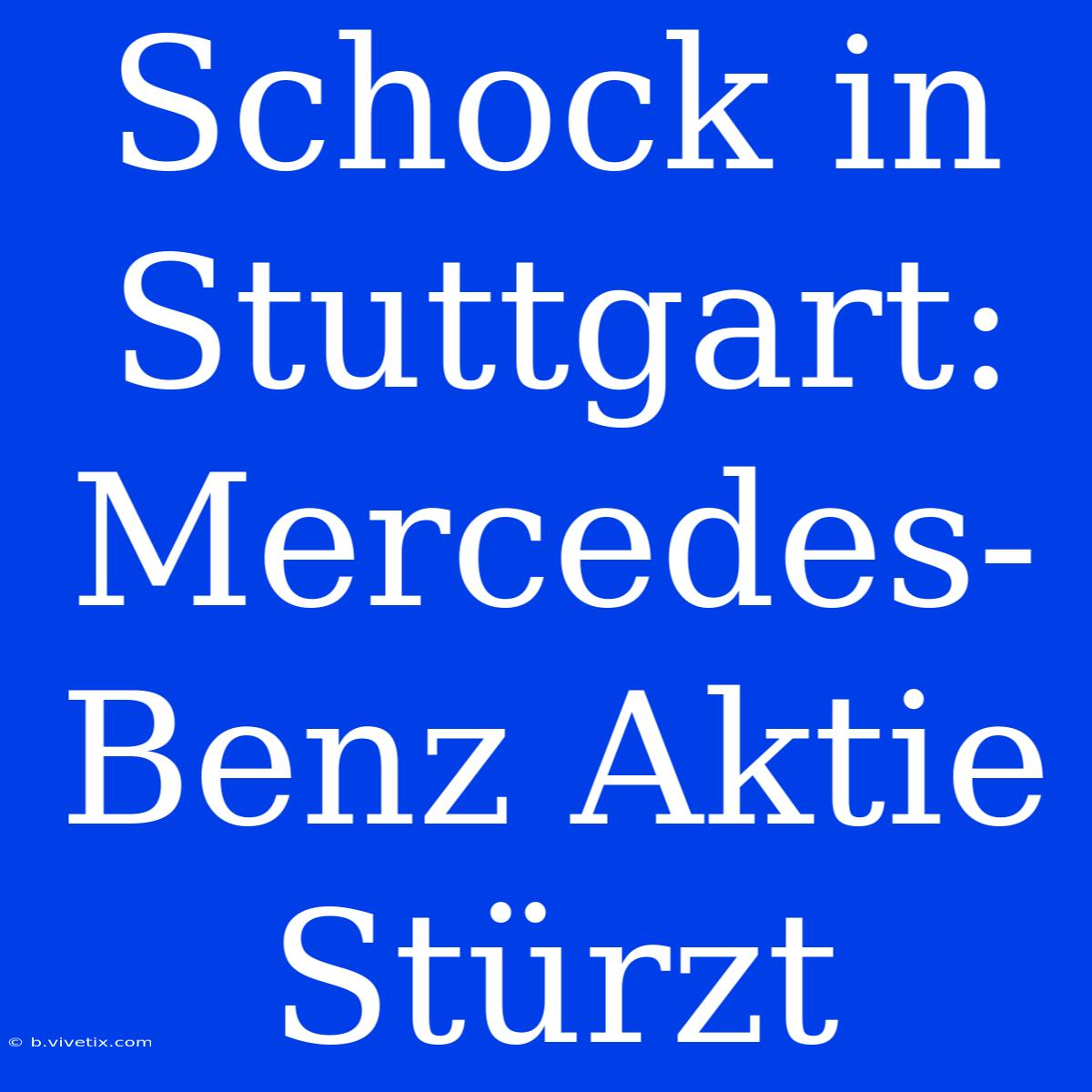 Schock In Stuttgart: Mercedes-Benz Aktie Stürzt