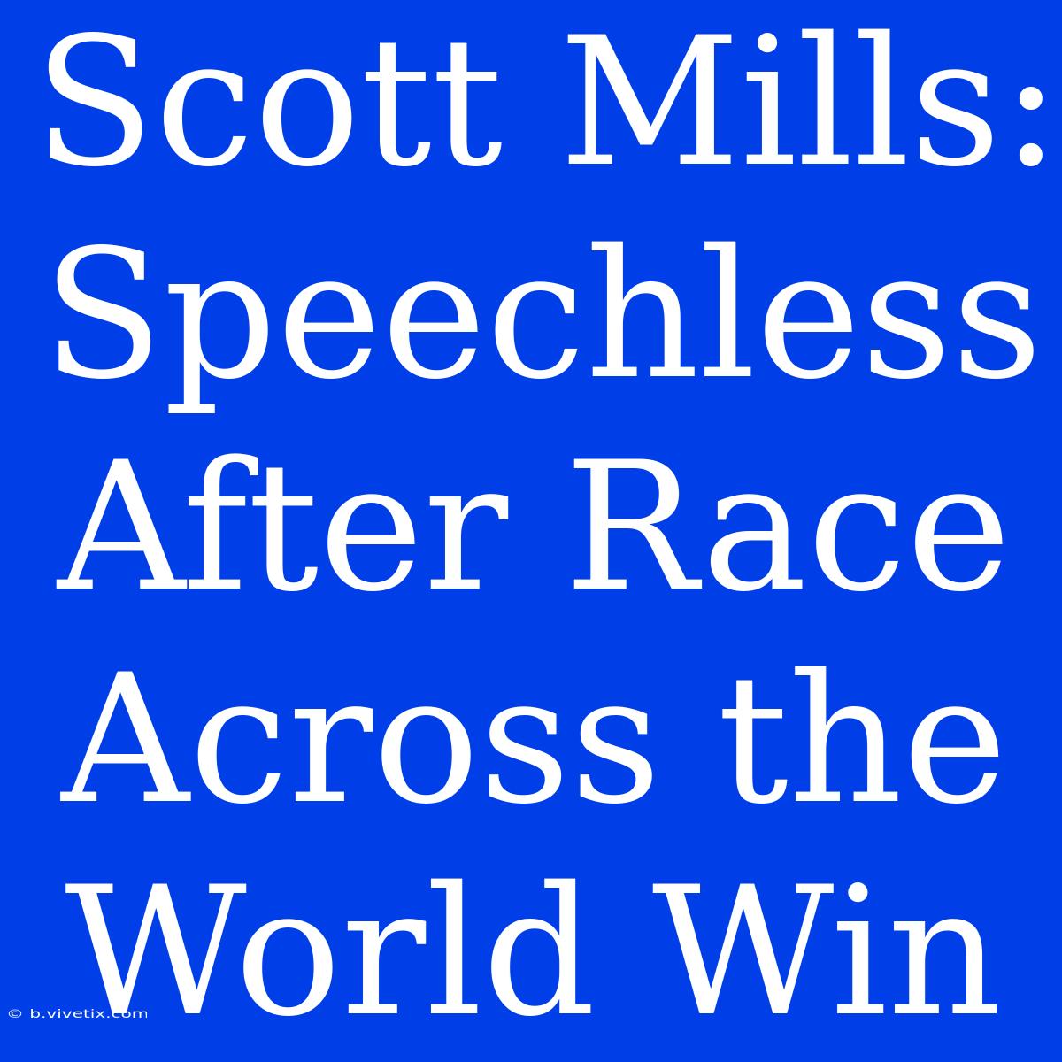 Scott Mills: Speechless After Race Across The World Win