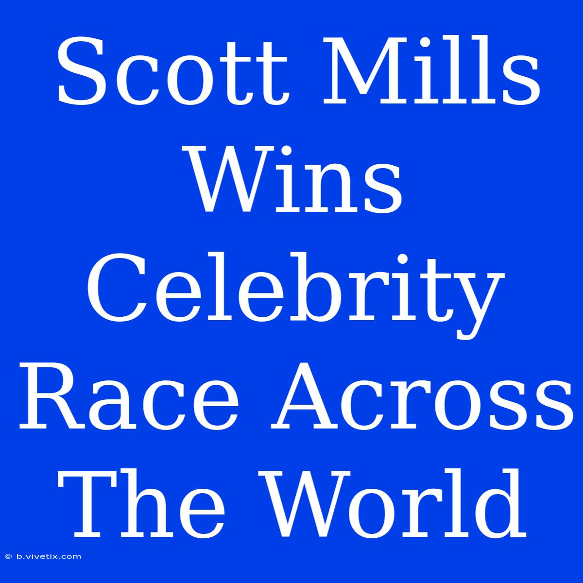 Scott Mills Wins Celebrity Race Across The World