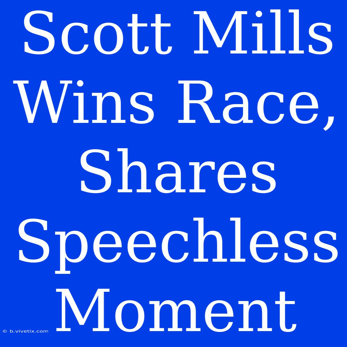 Scott Mills Wins Race, Shares Speechless Moment