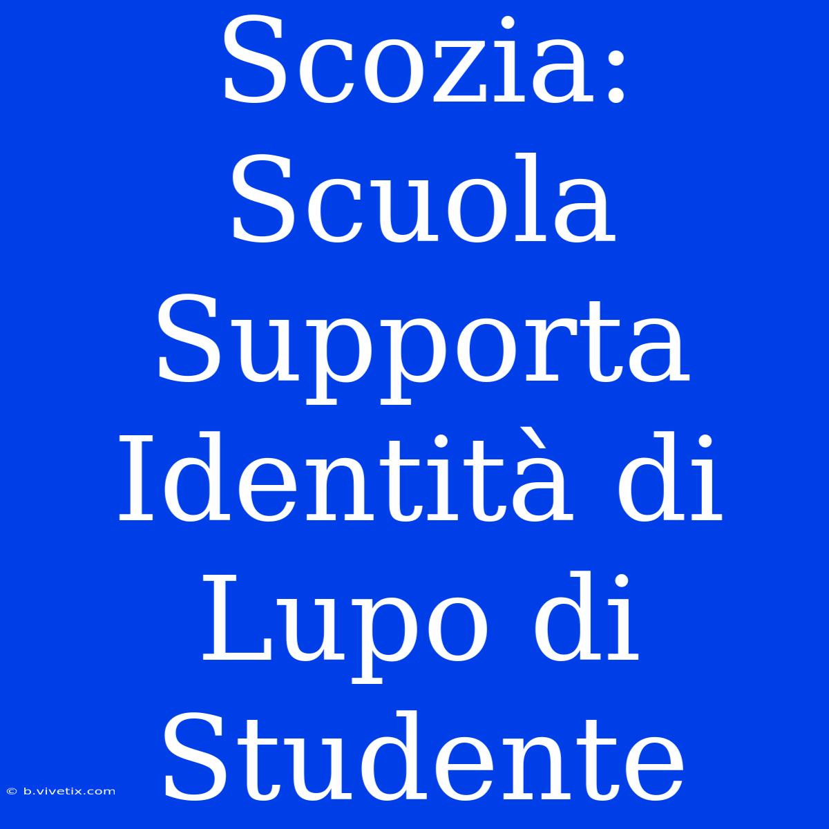 Scozia: Scuola Supporta Identità Di Lupo Di Studente