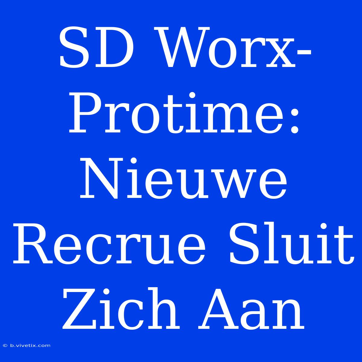 SD Worx-Protime: Nieuwe Recrue Sluit Zich Aan