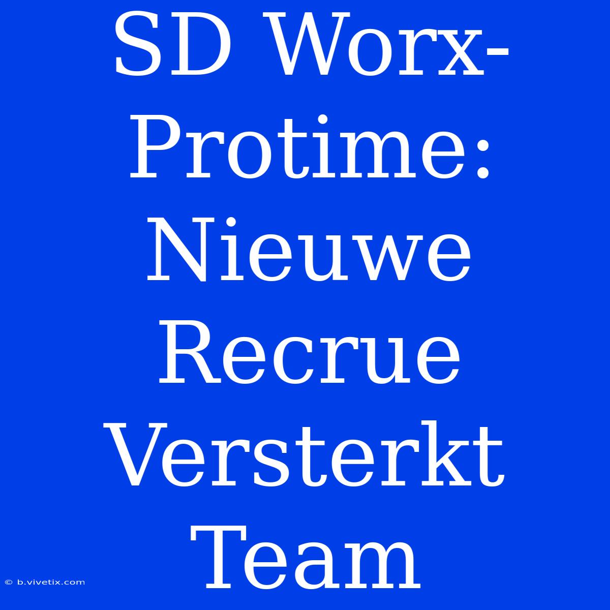 SD Worx-Protime: Nieuwe Recrue Versterkt Team