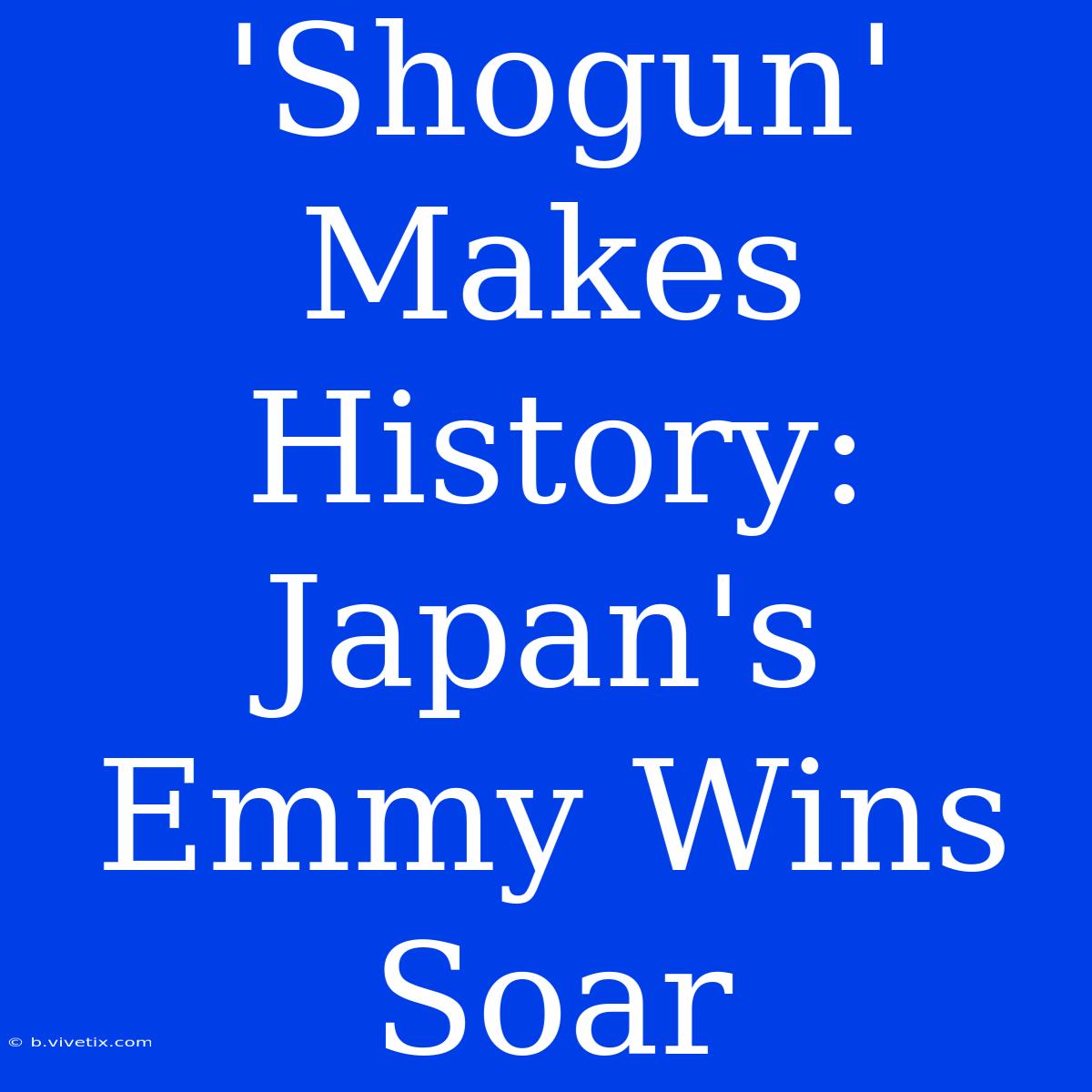 'Shogun' Makes History: Japan's Emmy Wins Soar