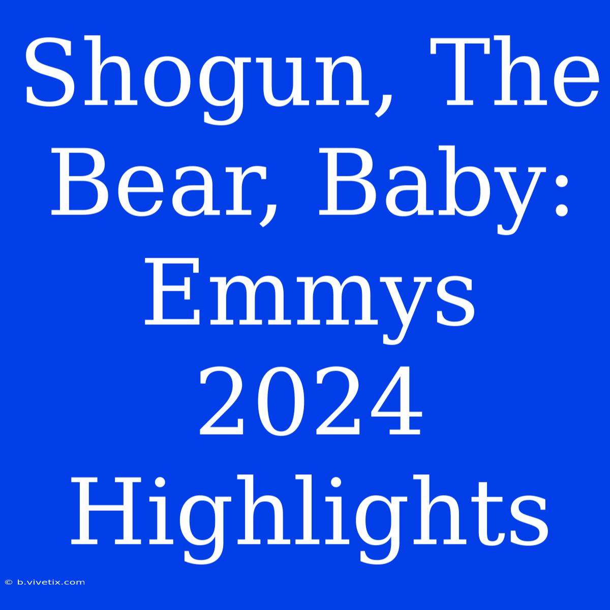 Shogun, The Bear, Baby: Emmys 2024 Highlights