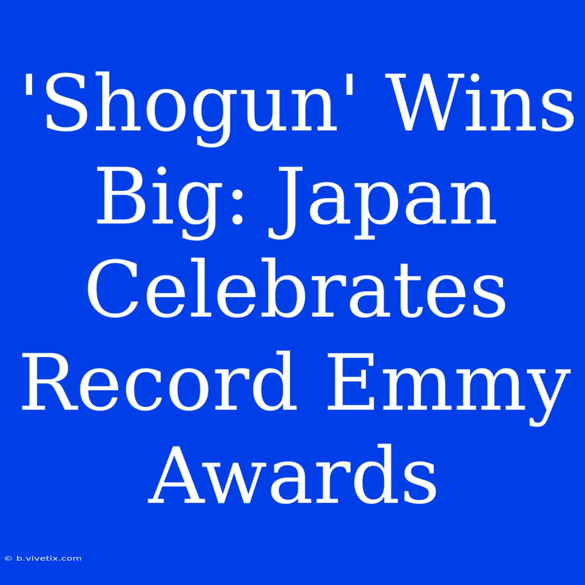 'Shogun' Wins Big: Japan Celebrates Record Emmy Awards