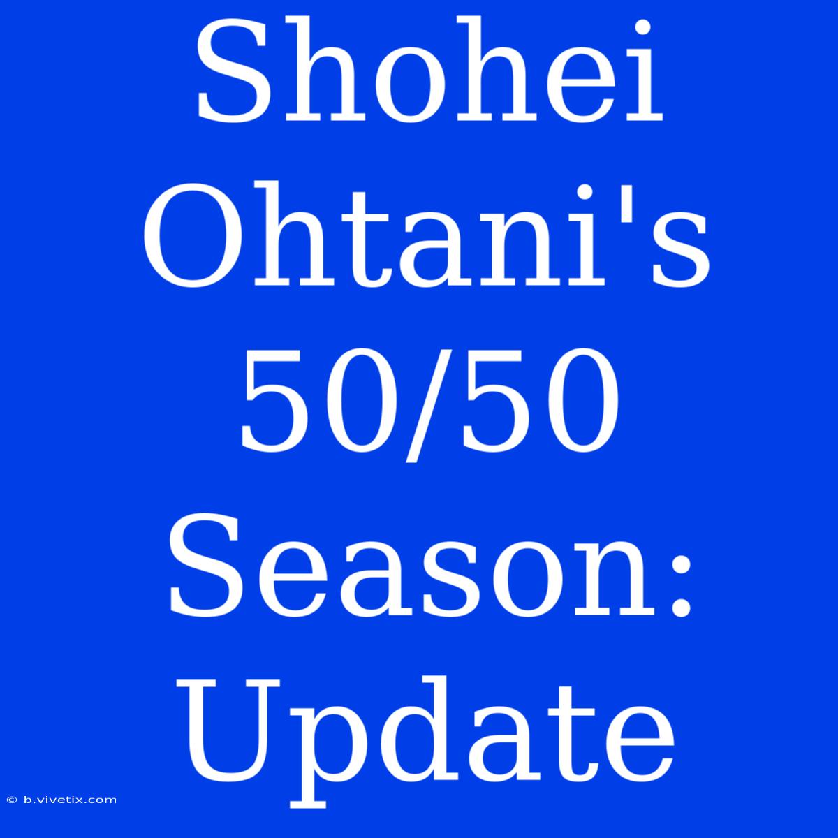 Shohei Ohtani's 50/50 Season: Update