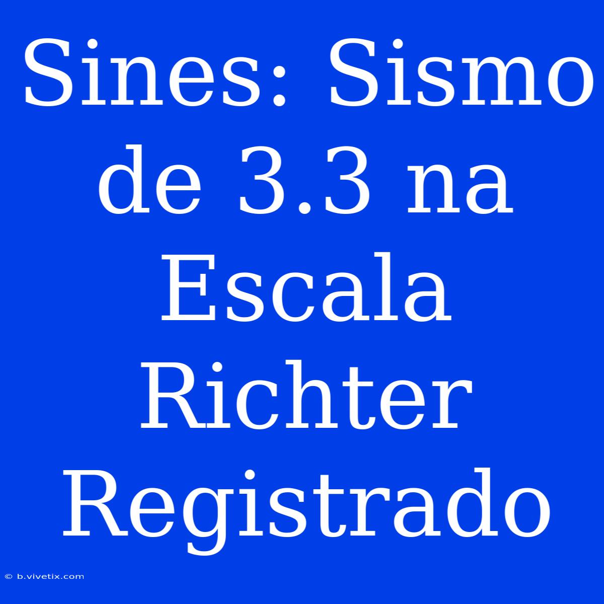 Sines: Sismo De 3.3 Na Escala Richter Registrado