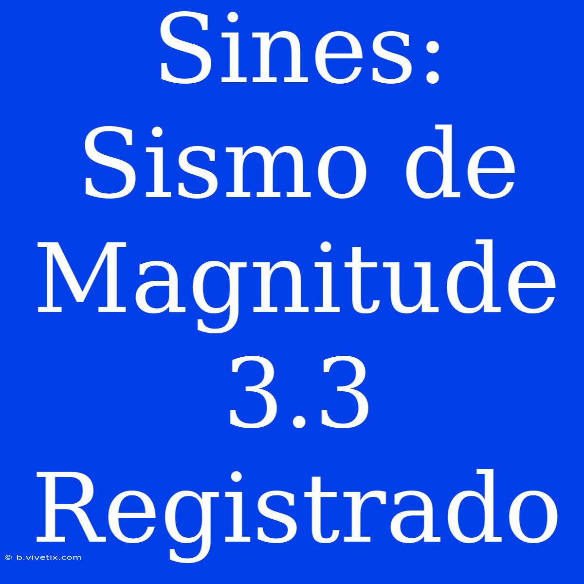 Sines: Sismo De Magnitude 3.3 Registrado