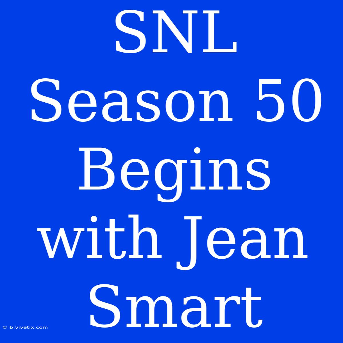 SNL Season 50 Begins With Jean Smart