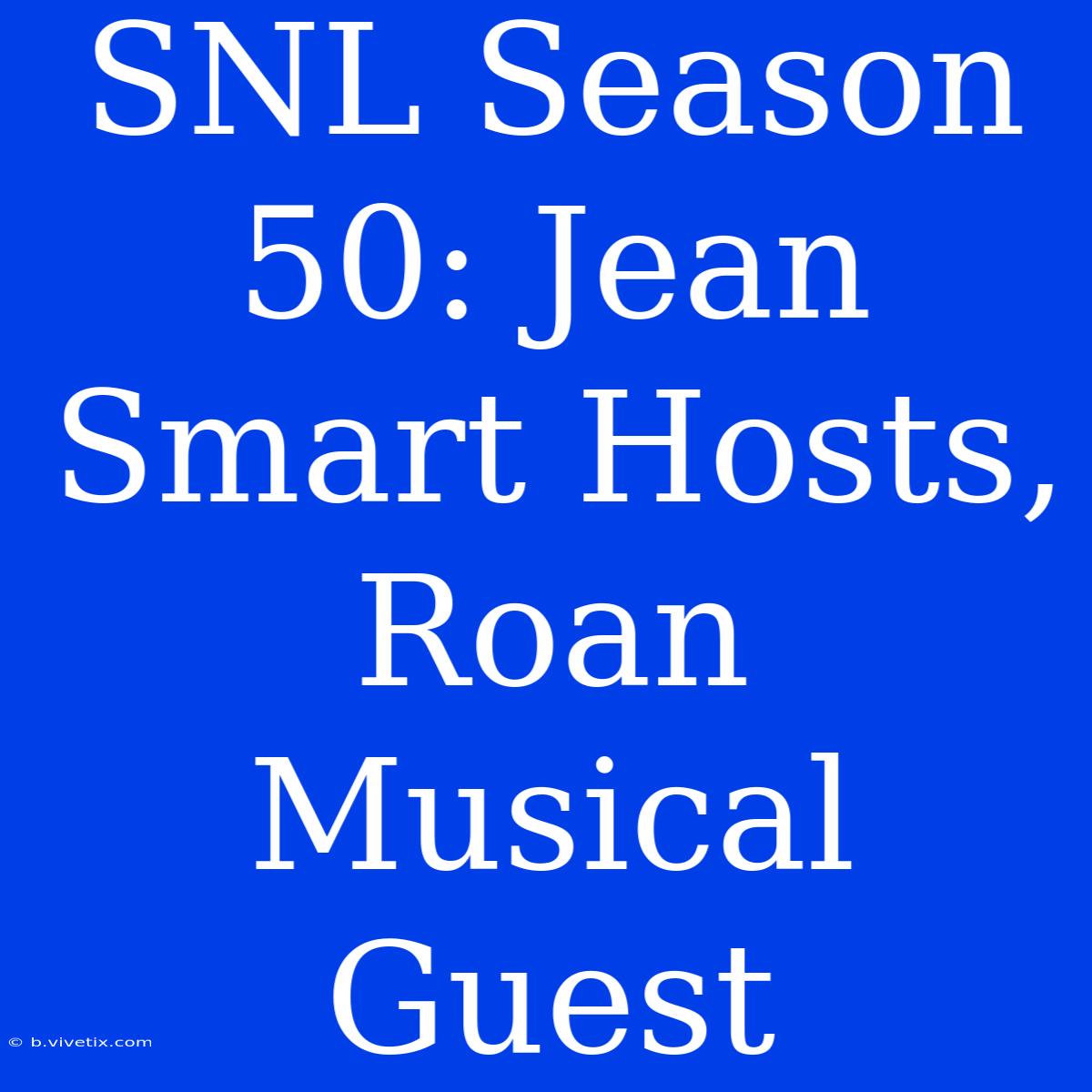 SNL Season 50: Jean Smart Hosts, Roan Musical Guest 