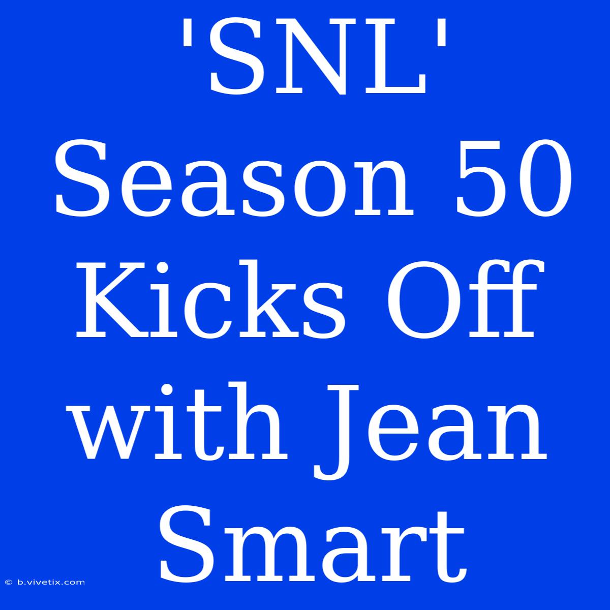 'SNL' Season 50 Kicks Off With Jean Smart