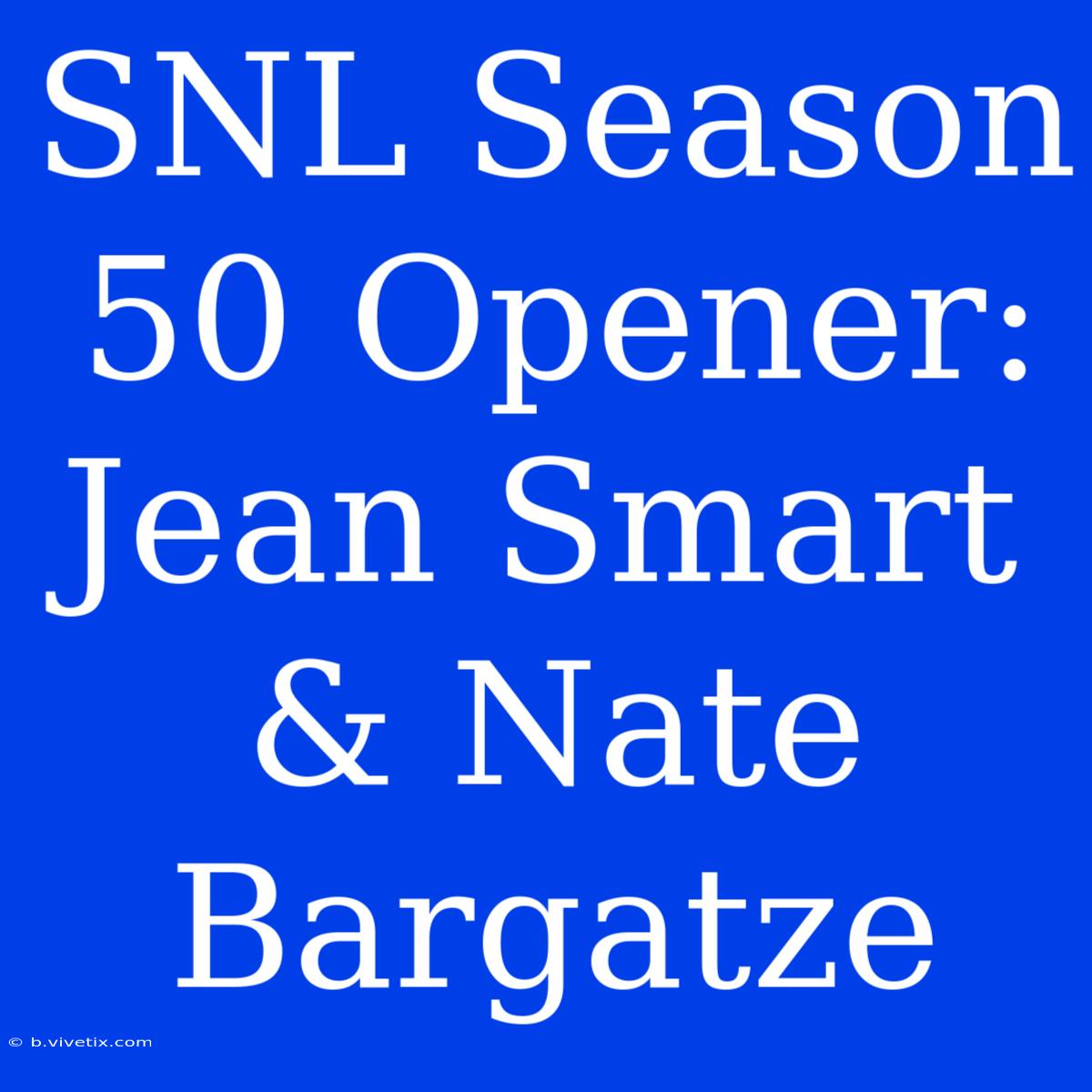 SNL Season 50 Opener: Jean Smart & Nate Bargatze