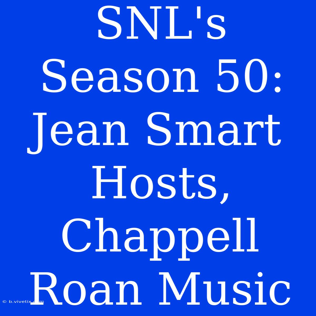 SNL's Season 50: Jean Smart Hosts, Chappell Roan Music