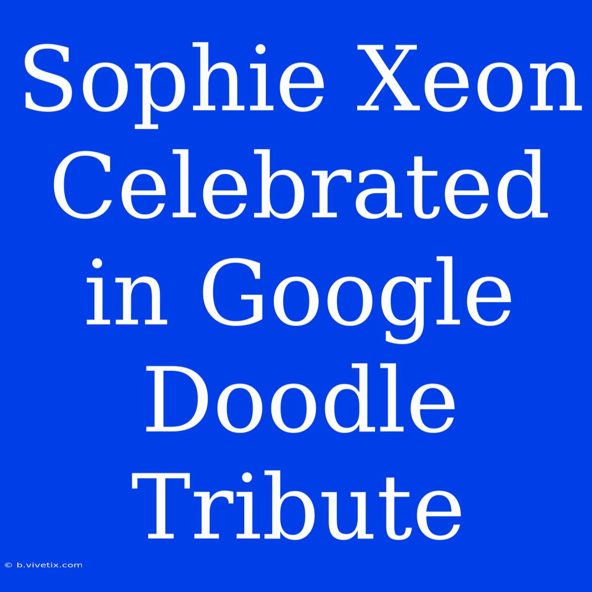 Sophie Xeon Celebrated In Google Doodle Tribute