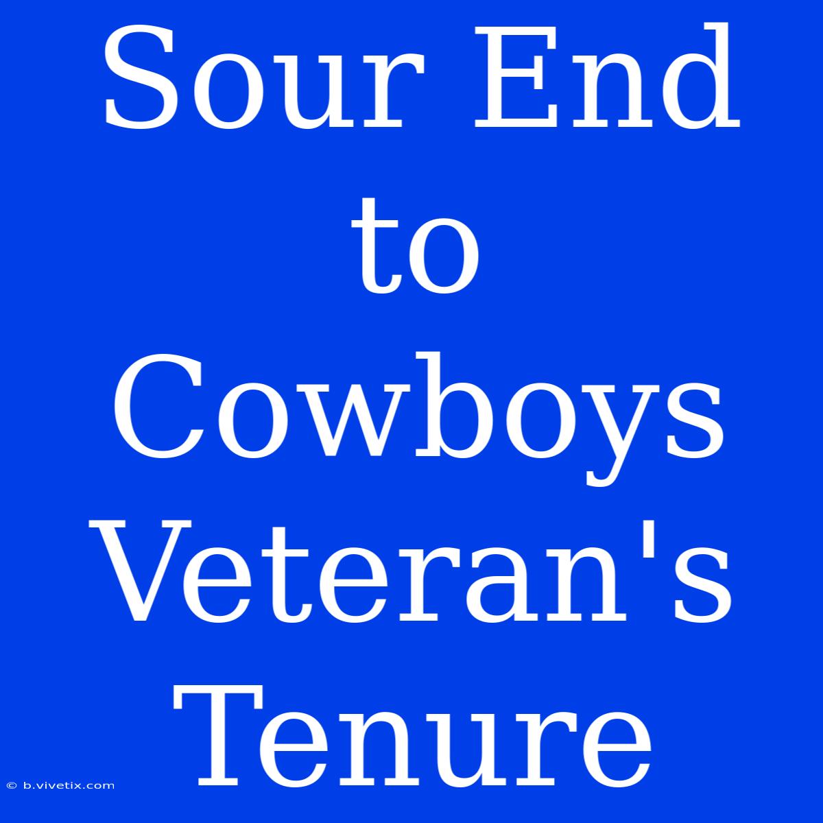 Sour End To Cowboys Veteran's Tenure