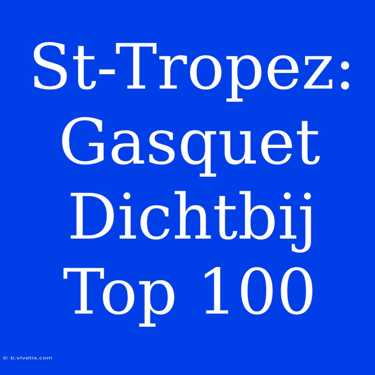 St-Tropez: Gasquet Dichtbij Top 100