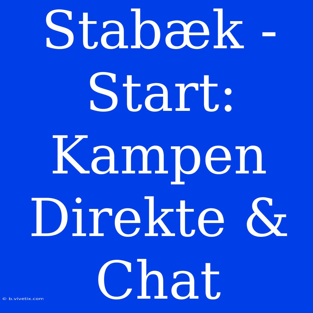 Stabæk - Start: Kampen Direkte & Chat