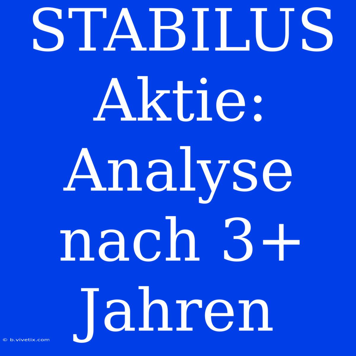 STABILUS Aktie: Analyse Nach 3+ Jahren