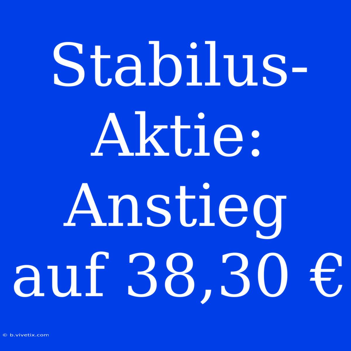 Stabilus-Aktie: Anstieg Auf 38,30 €