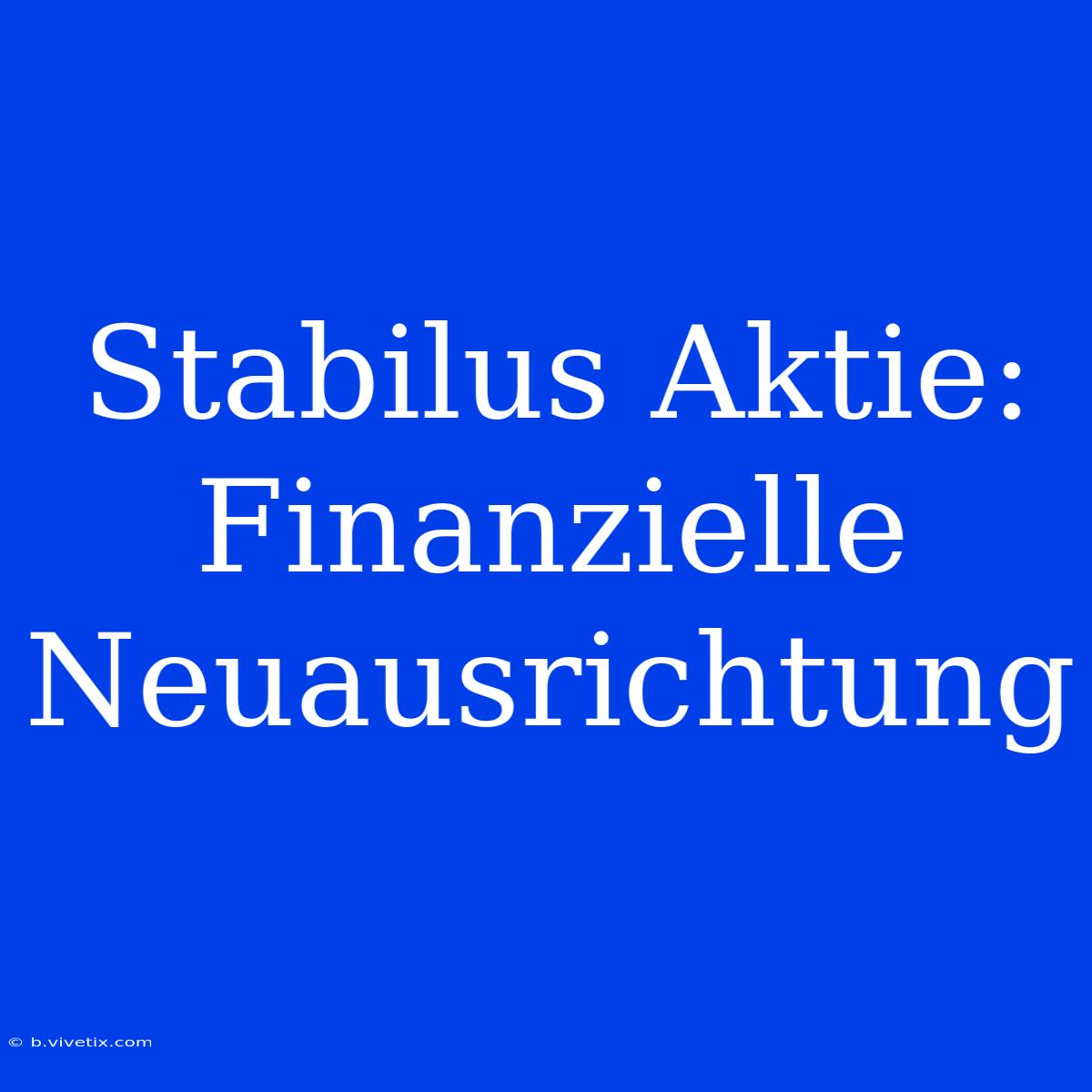 Stabilus Aktie: Finanzielle Neuausrichtung  