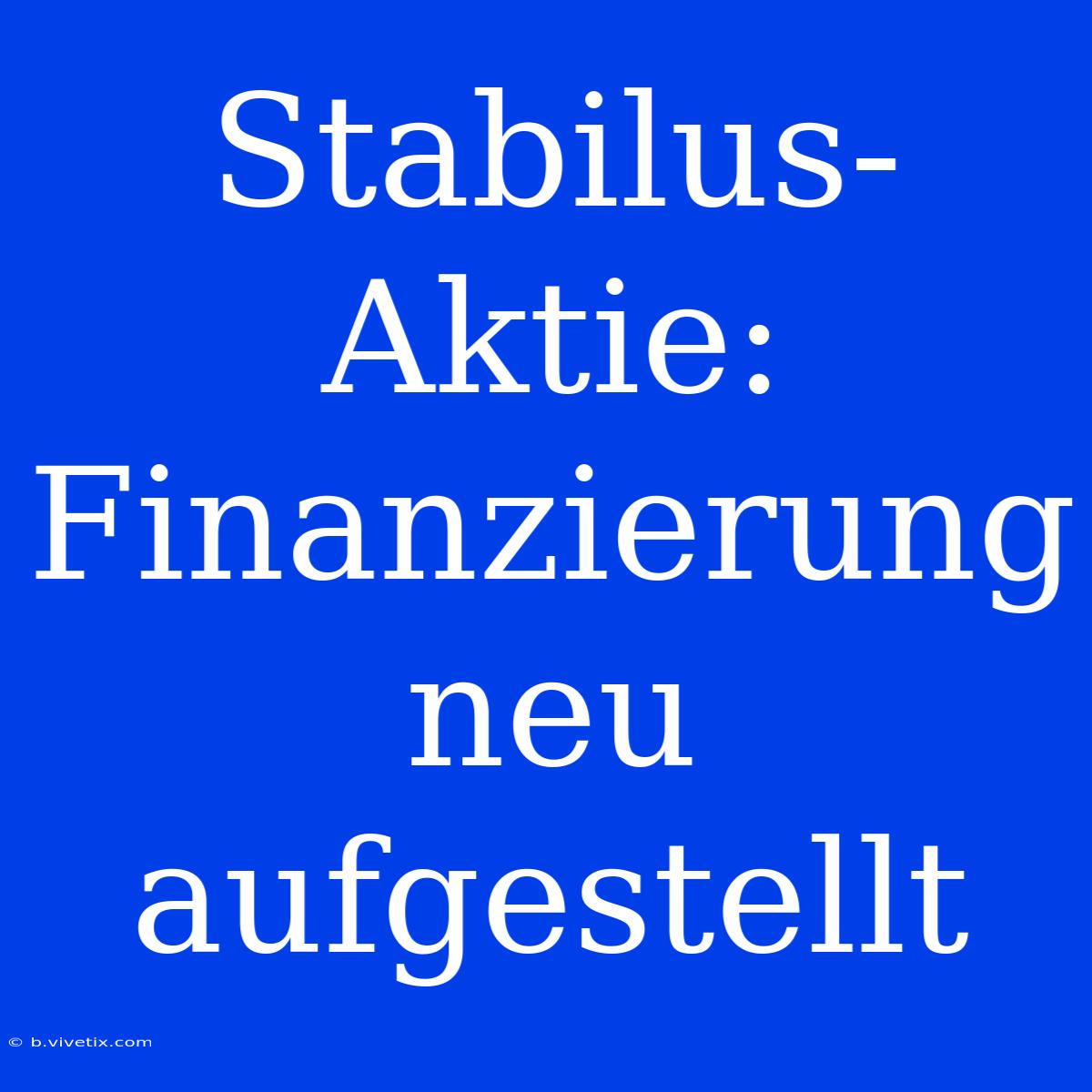 Stabilus-Aktie: Finanzierung Neu Aufgestellt