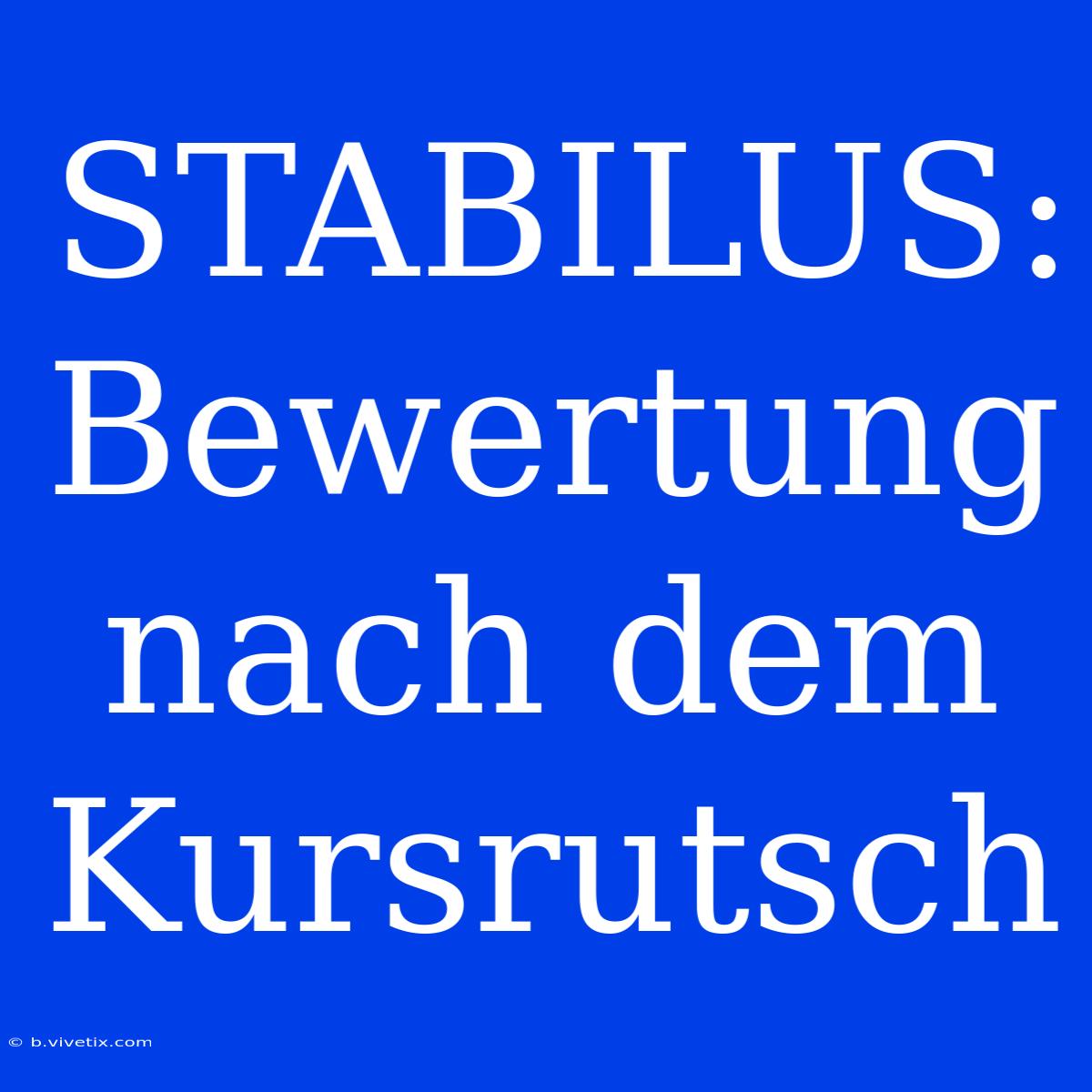 STABILUS: Bewertung Nach Dem Kursrutsch