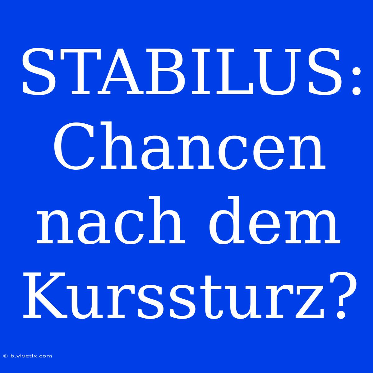 STABILUS: Chancen Nach Dem Kurssturz?