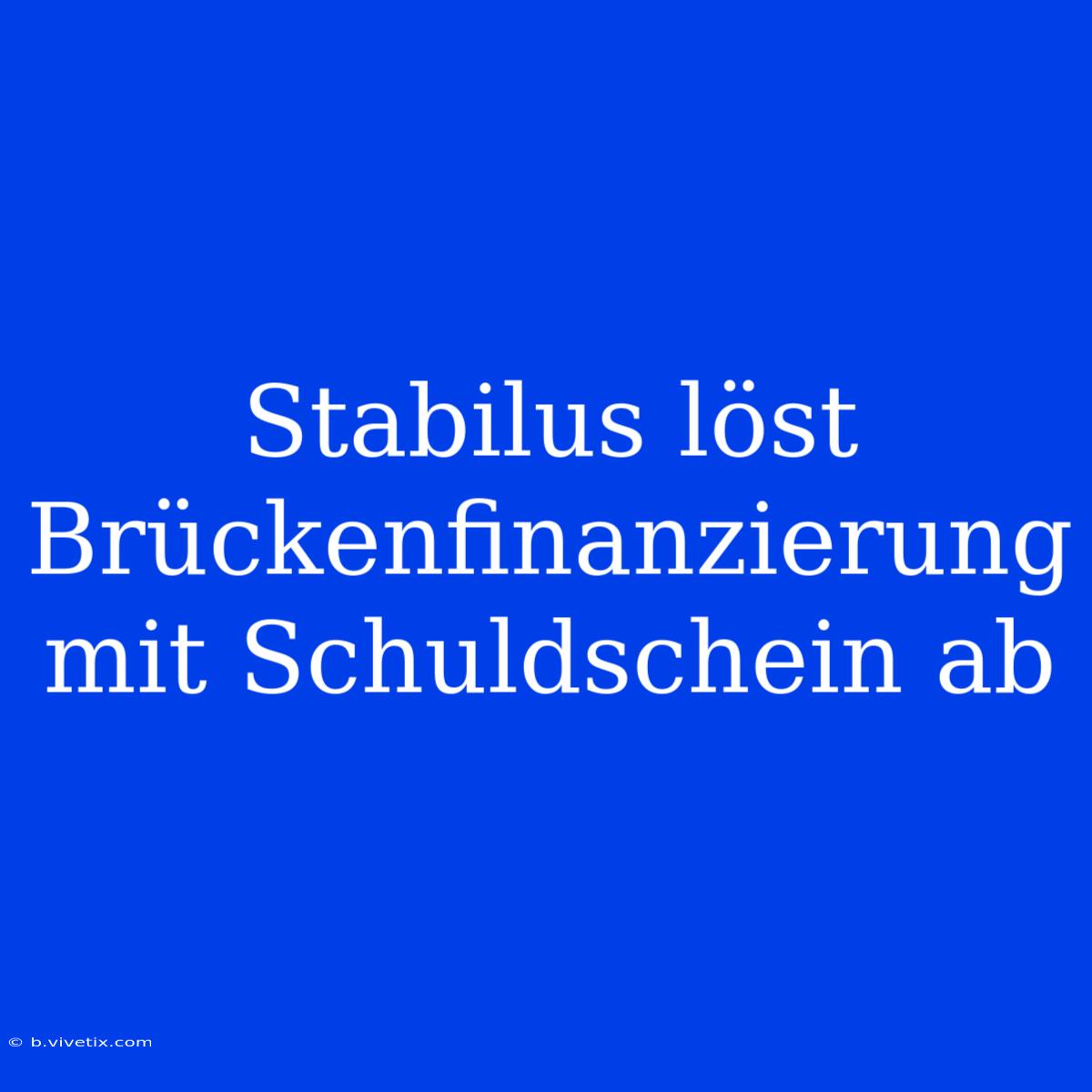 Stabilus Löst Brückenfinanzierung Mit Schuldschein Ab