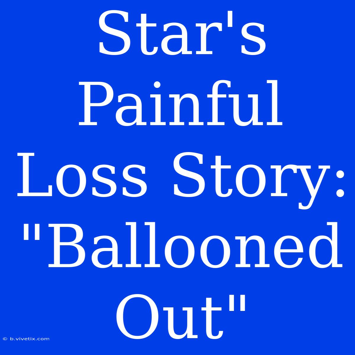 Star's Painful Loss Story: 