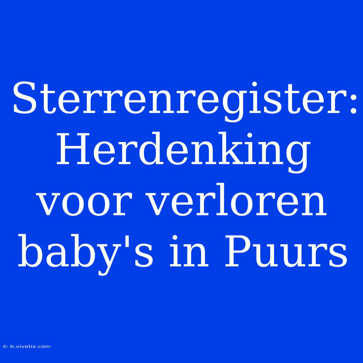 Sterrenregister: Herdenking Voor Verloren Baby's In Puurs