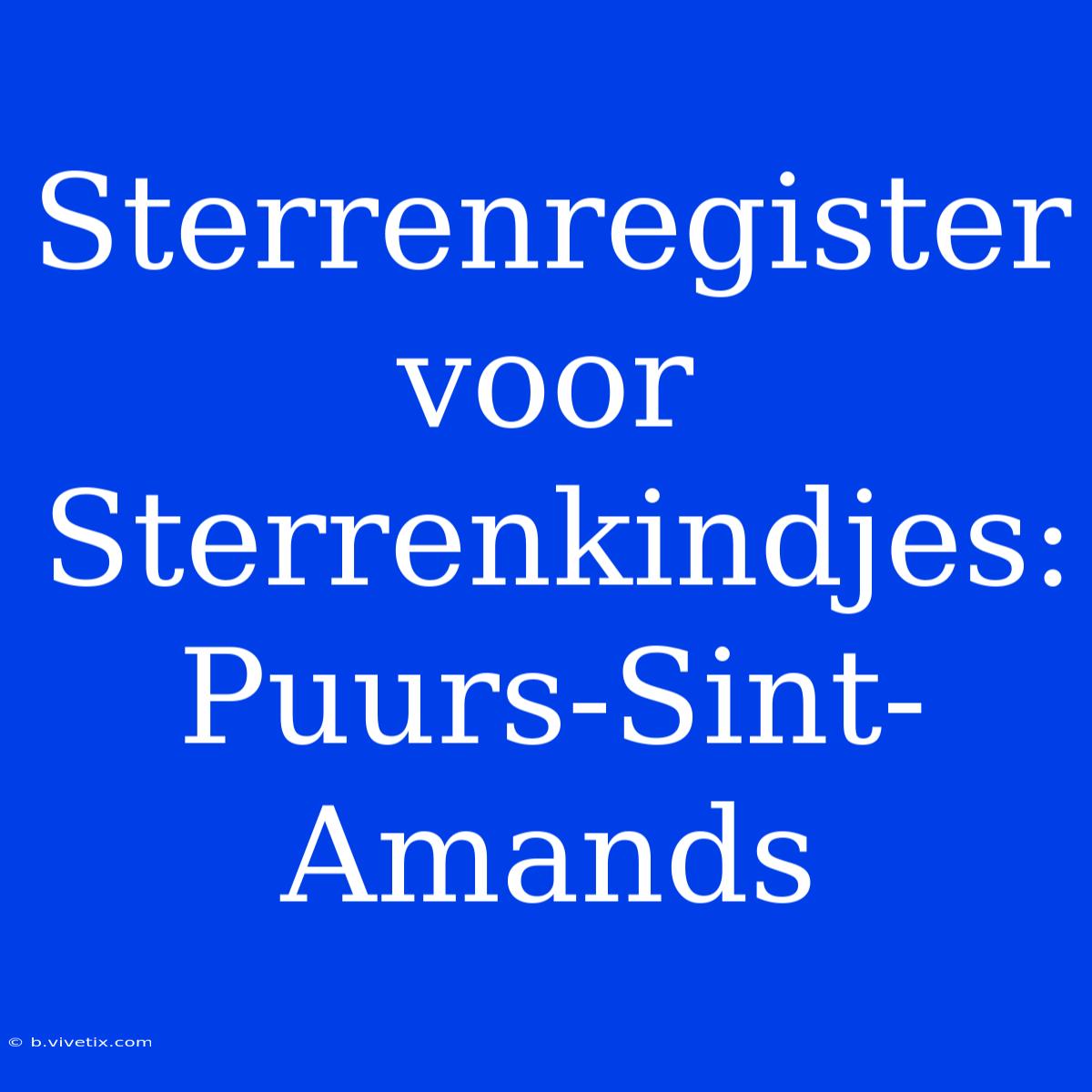 Sterrenregister Voor Sterrenkindjes: Puurs-Sint-Amands