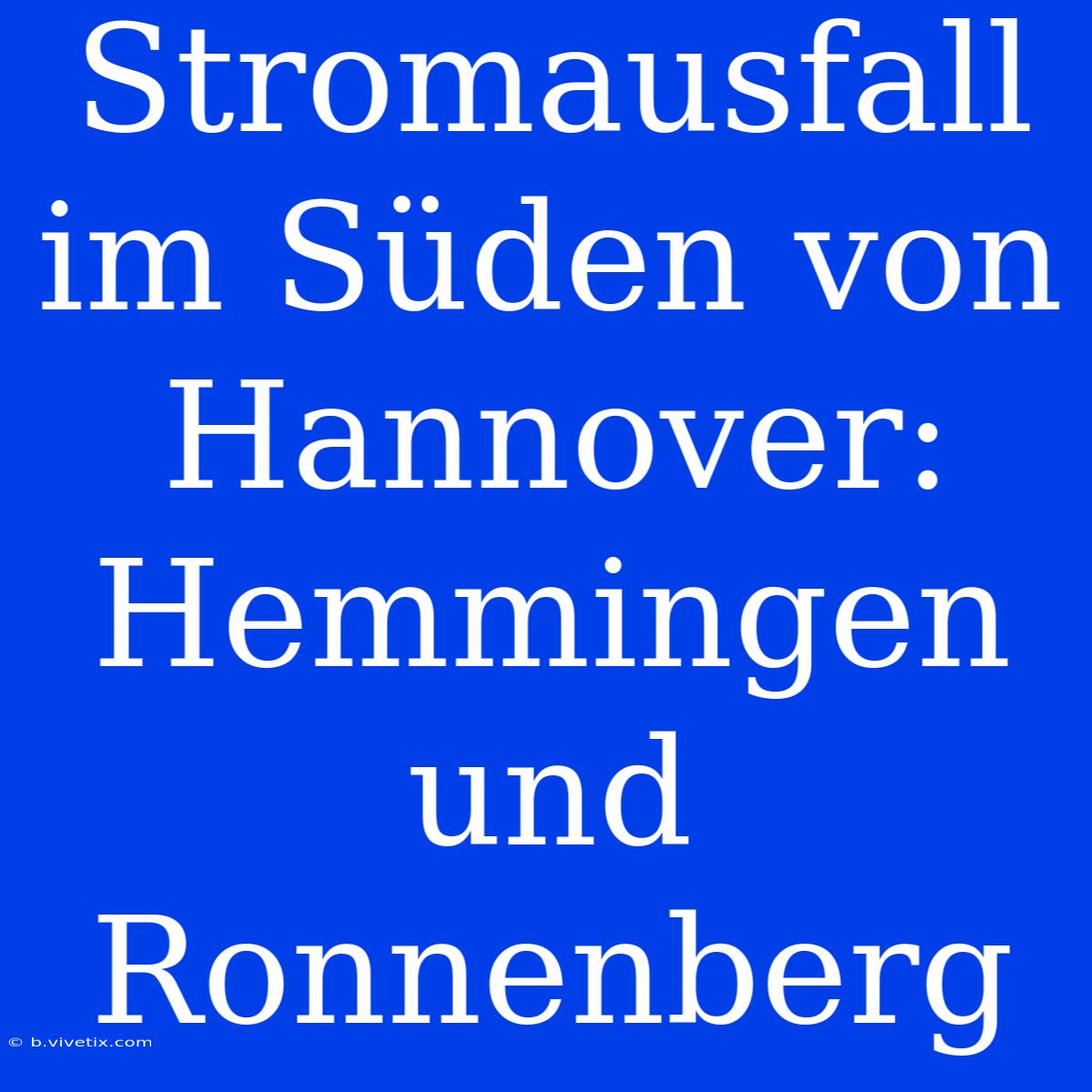 Stromausfall Im Süden Von Hannover: Hemmingen Und Ronnenberg