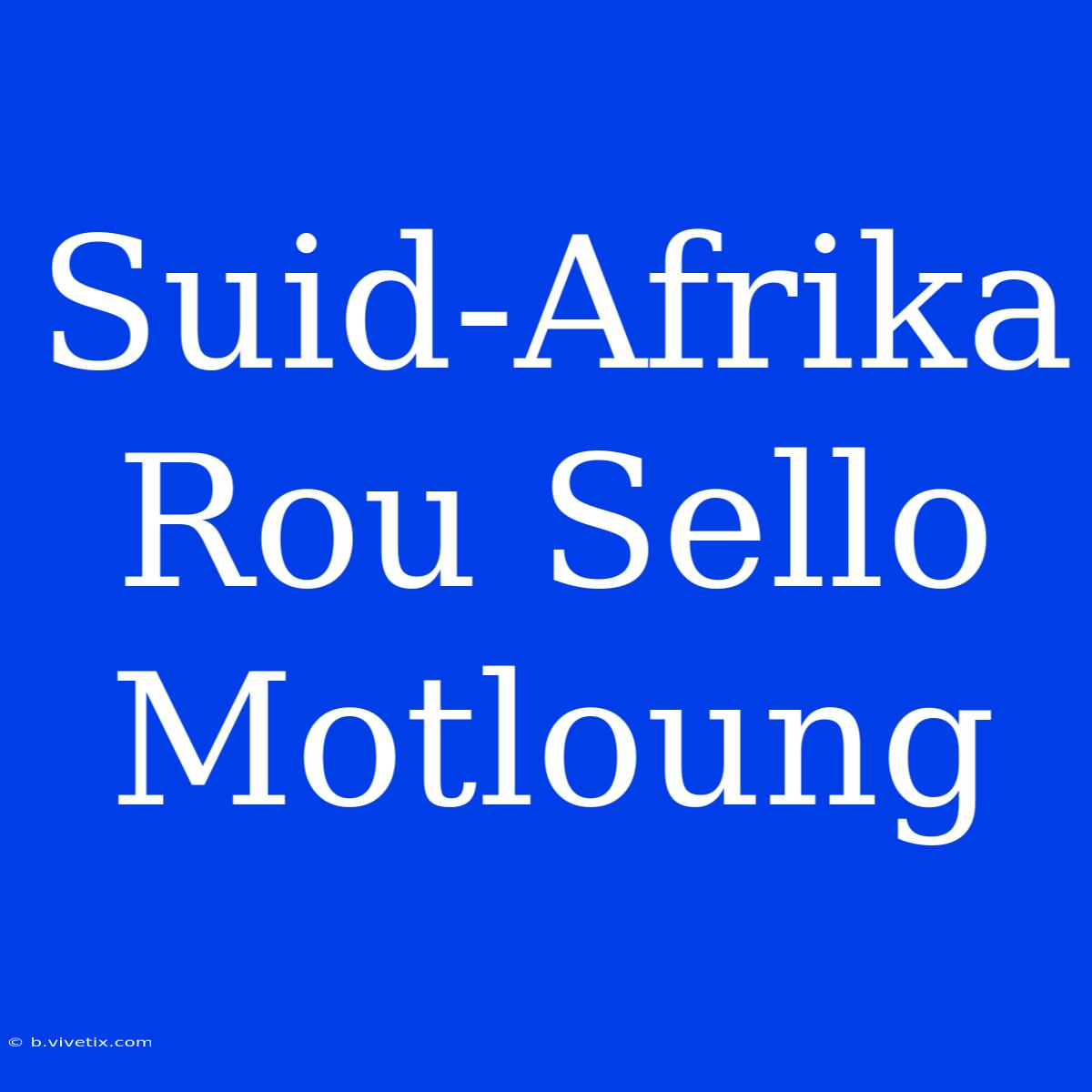 Suid-Afrika Rou Sello Motloung