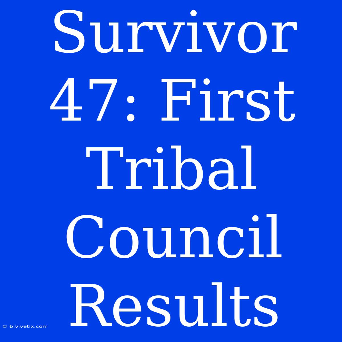 Survivor 47: First Tribal Council Results