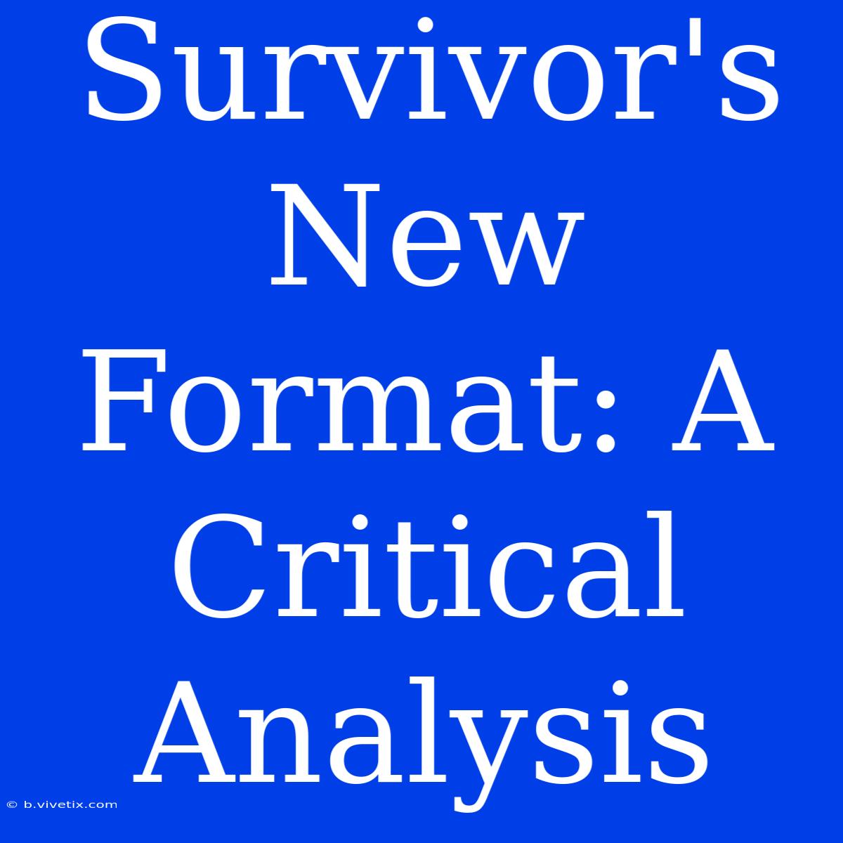 Survivor's New Format: A Critical Analysis