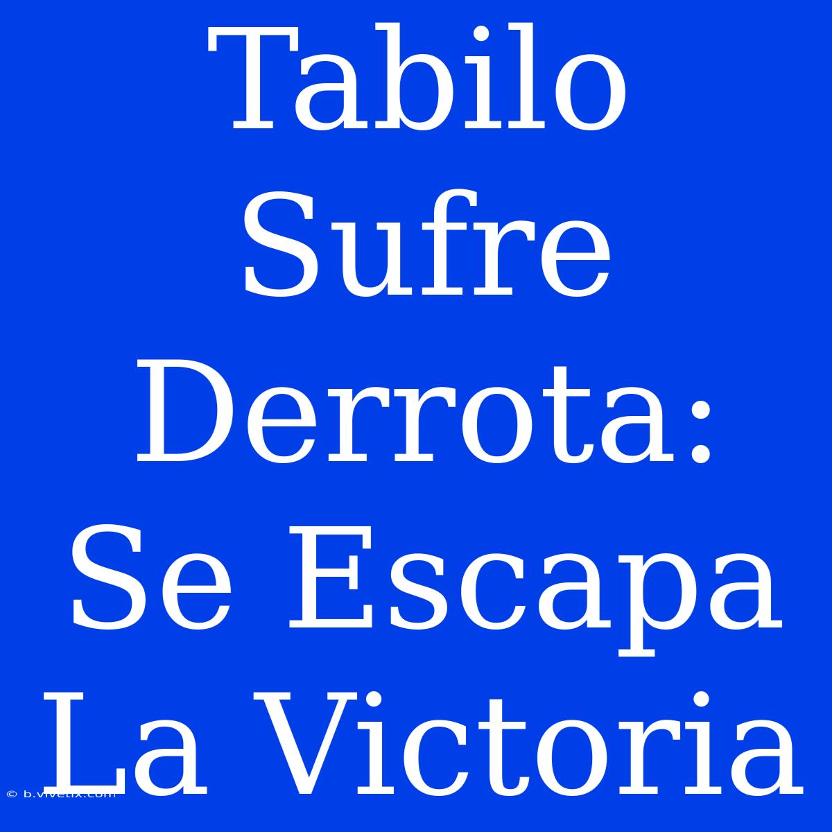 Tabilo Sufre Derrota: Se Escapa La Victoria