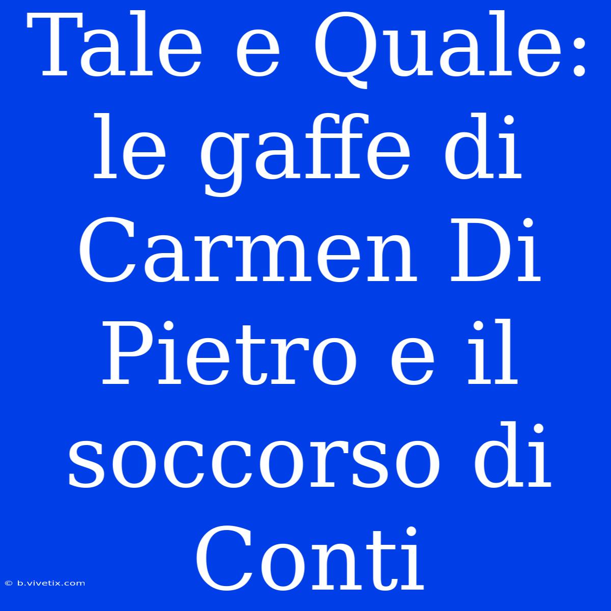 Tale E Quale: Le Gaffe Di Carmen Di Pietro E Il Soccorso Di Conti