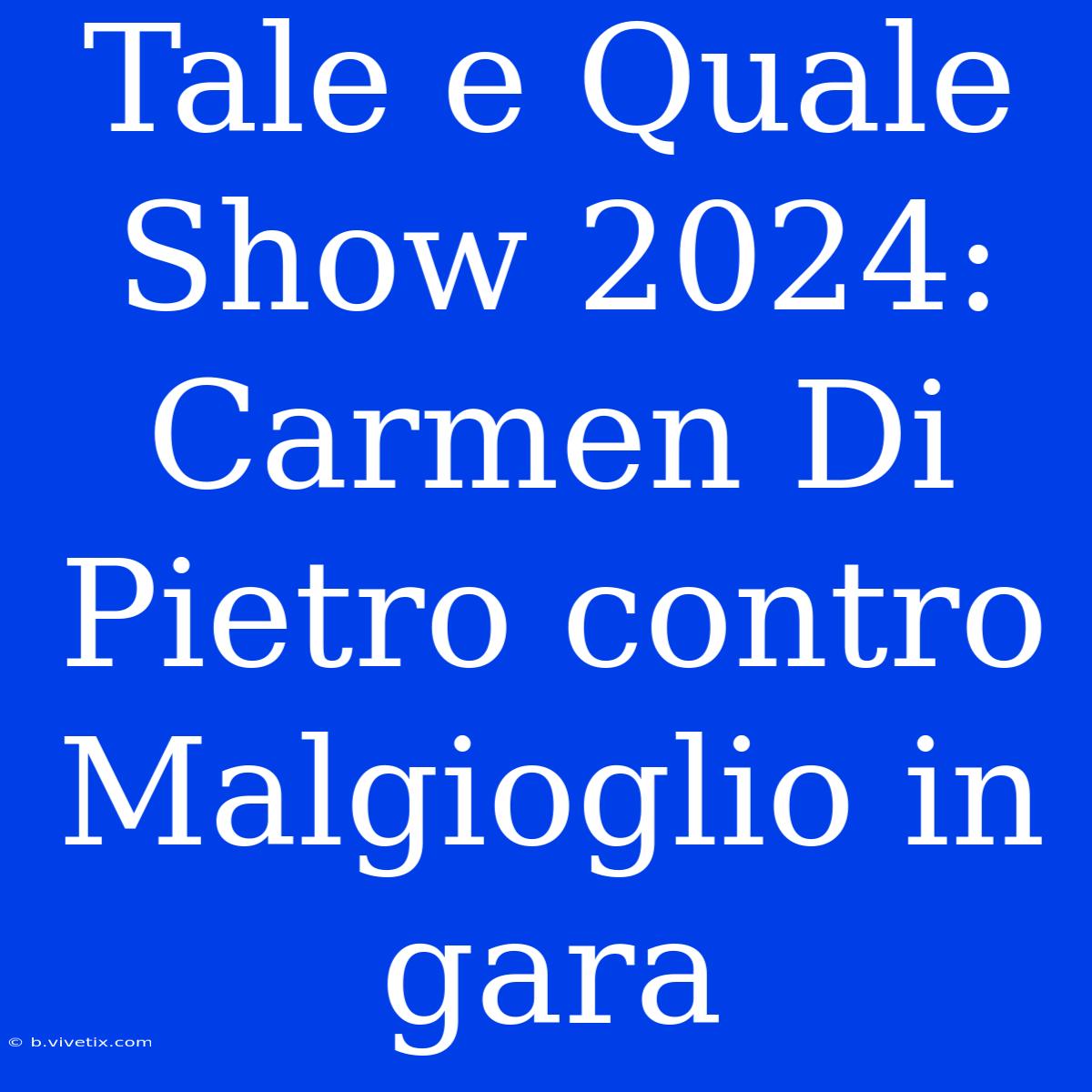 Tale E Quale Show 2024: Carmen Di Pietro Contro Malgioglio In Gara 