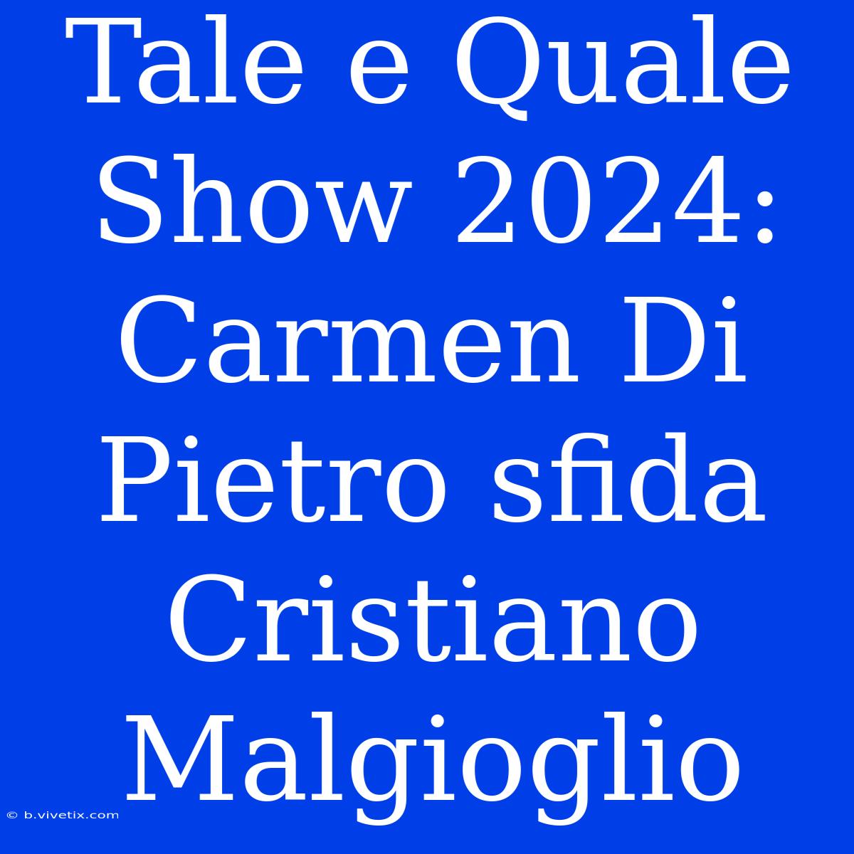 Tale E Quale Show 2024: Carmen Di Pietro Sfida Cristiano Malgioglio