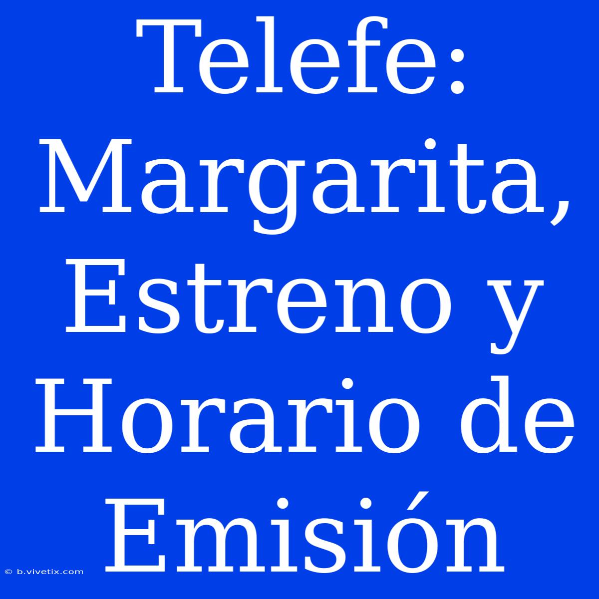 Telefe: Margarita, Estreno Y Horario De Emisión