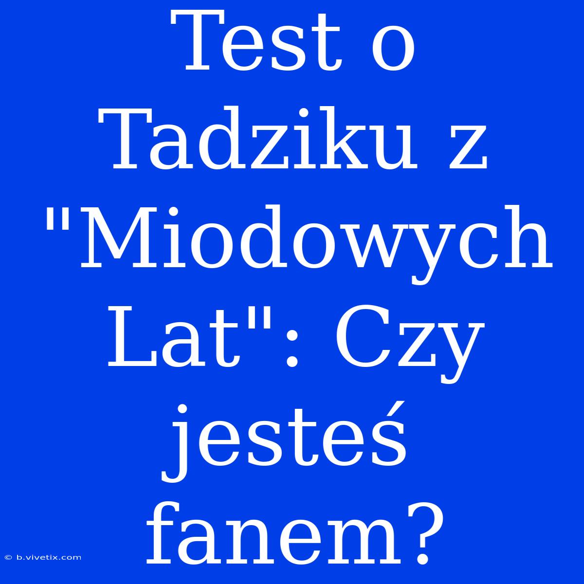 Test O Tadziku Z 