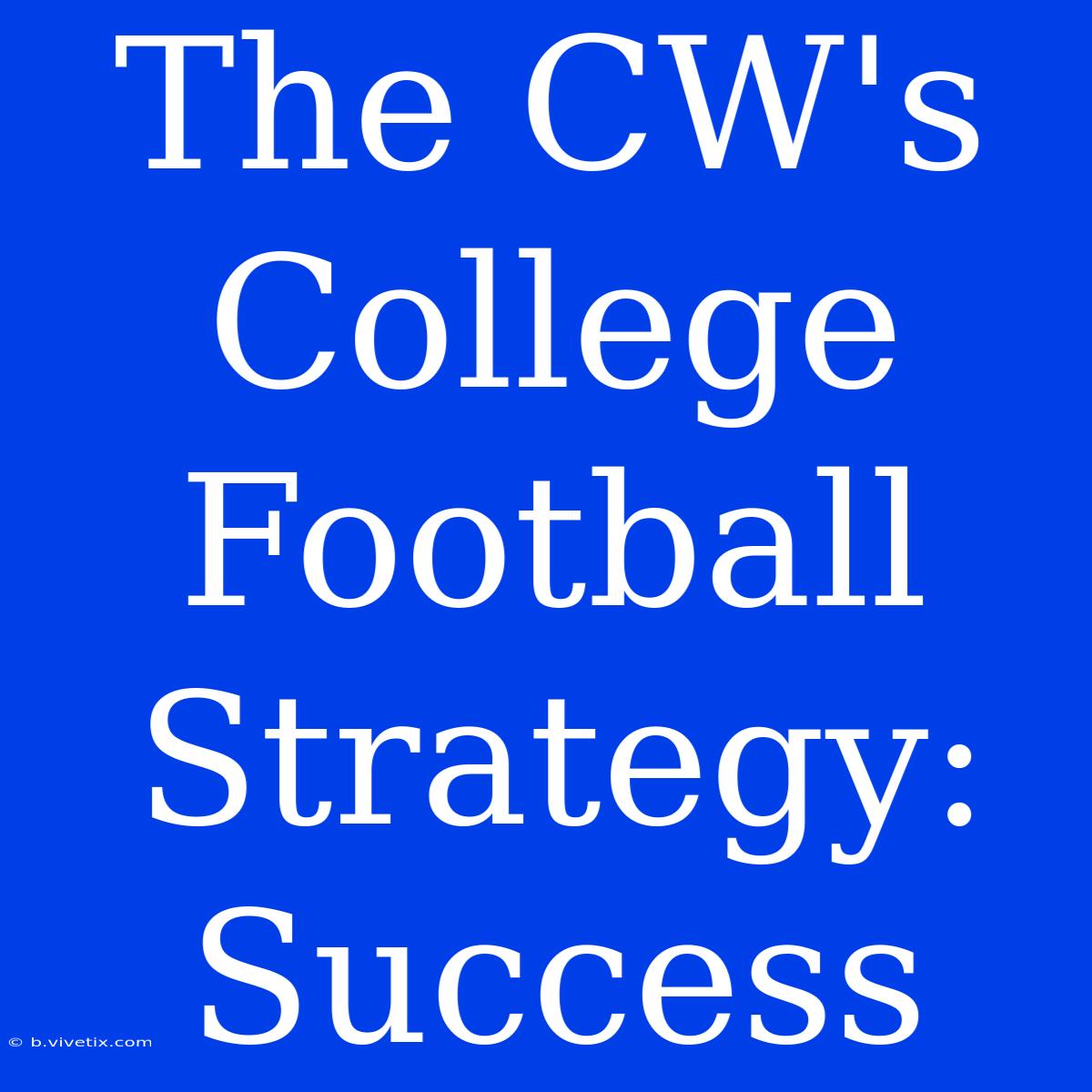 The CW's College Football Strategy: Success