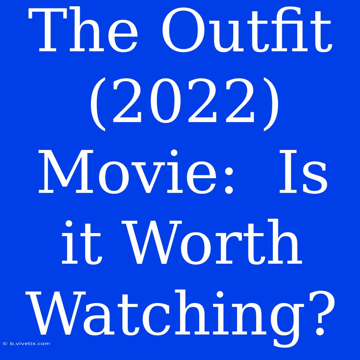 The Outfit (2022) Movie:  Is It Worth Watching? 