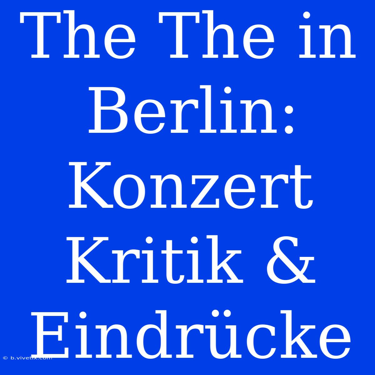 The The In Berlin: Konzert Kritik & Eindrücke