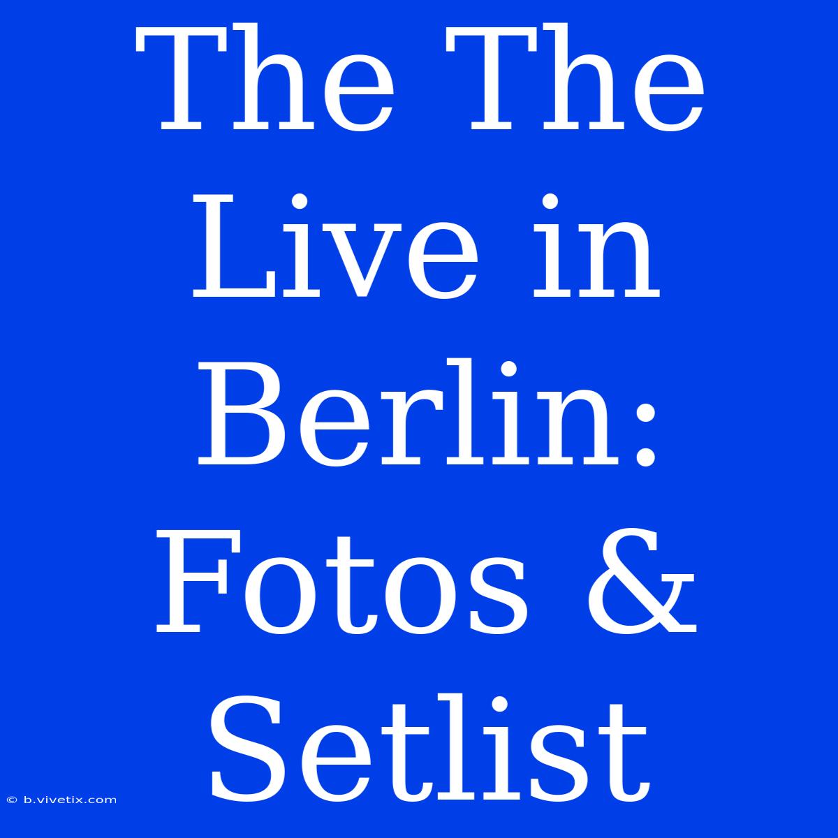 The The Live In Berlin: Fotos & Setlist