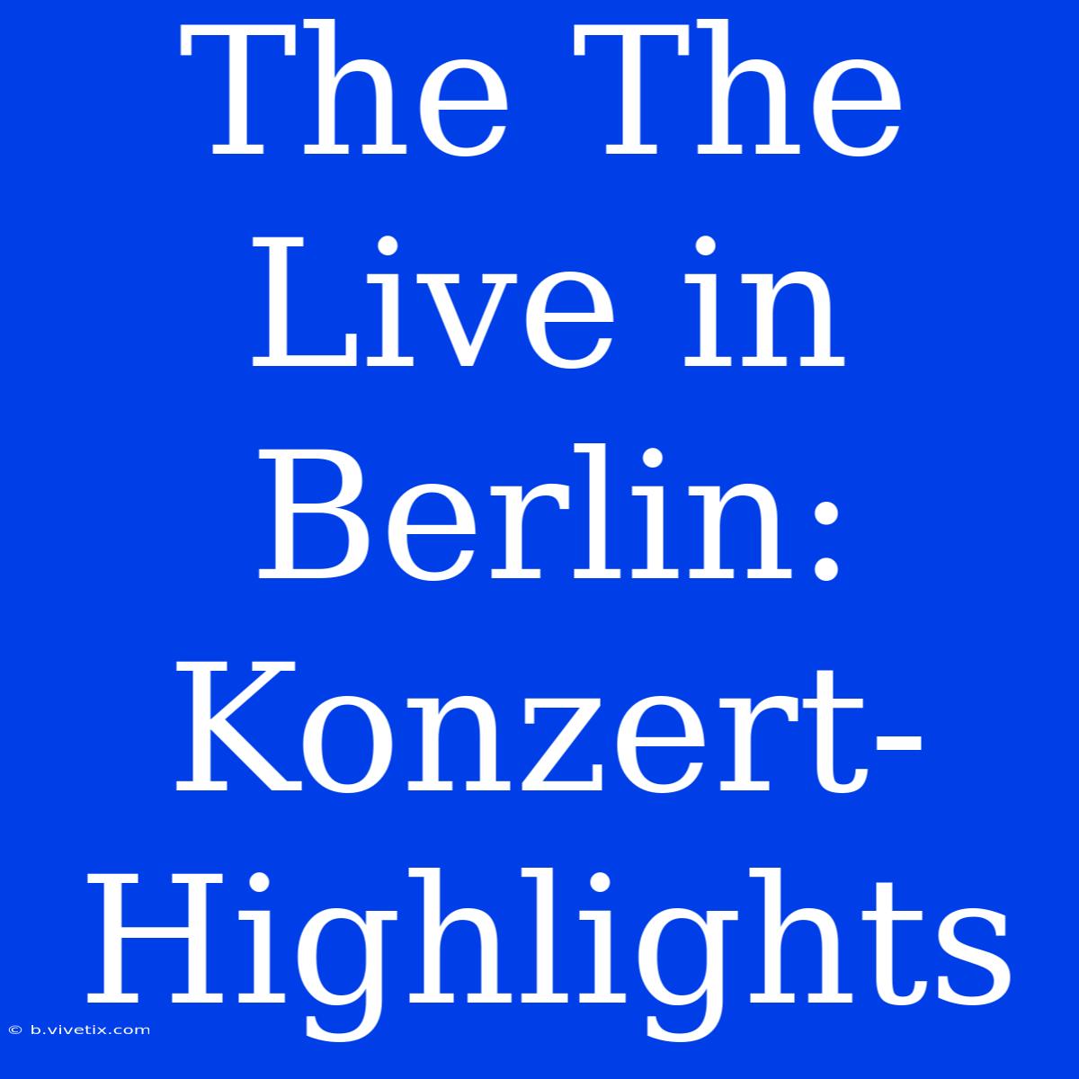 The The Live In Berlin: Konzert-Highlights