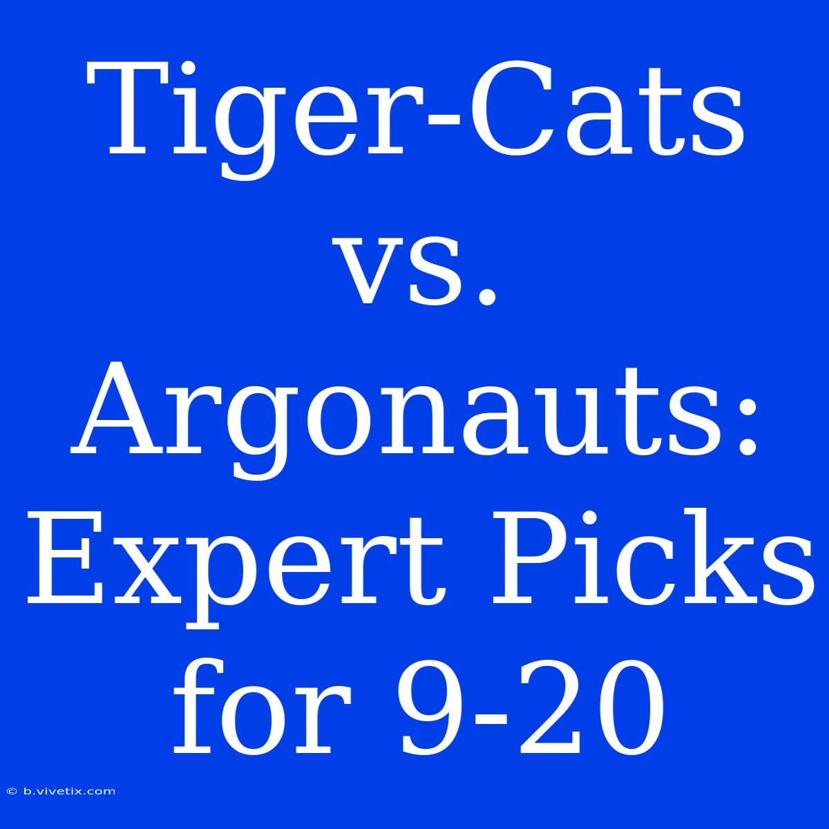 Tiger-Cats Vs. Argonauts: Expert Picks For 9-20