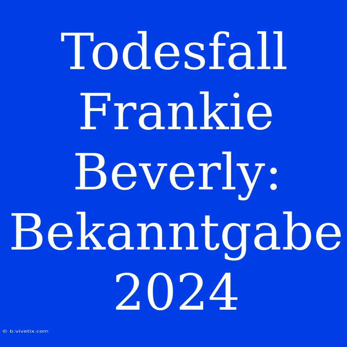 Todesfall Frankie Beverly: Bekanntgabe 2024