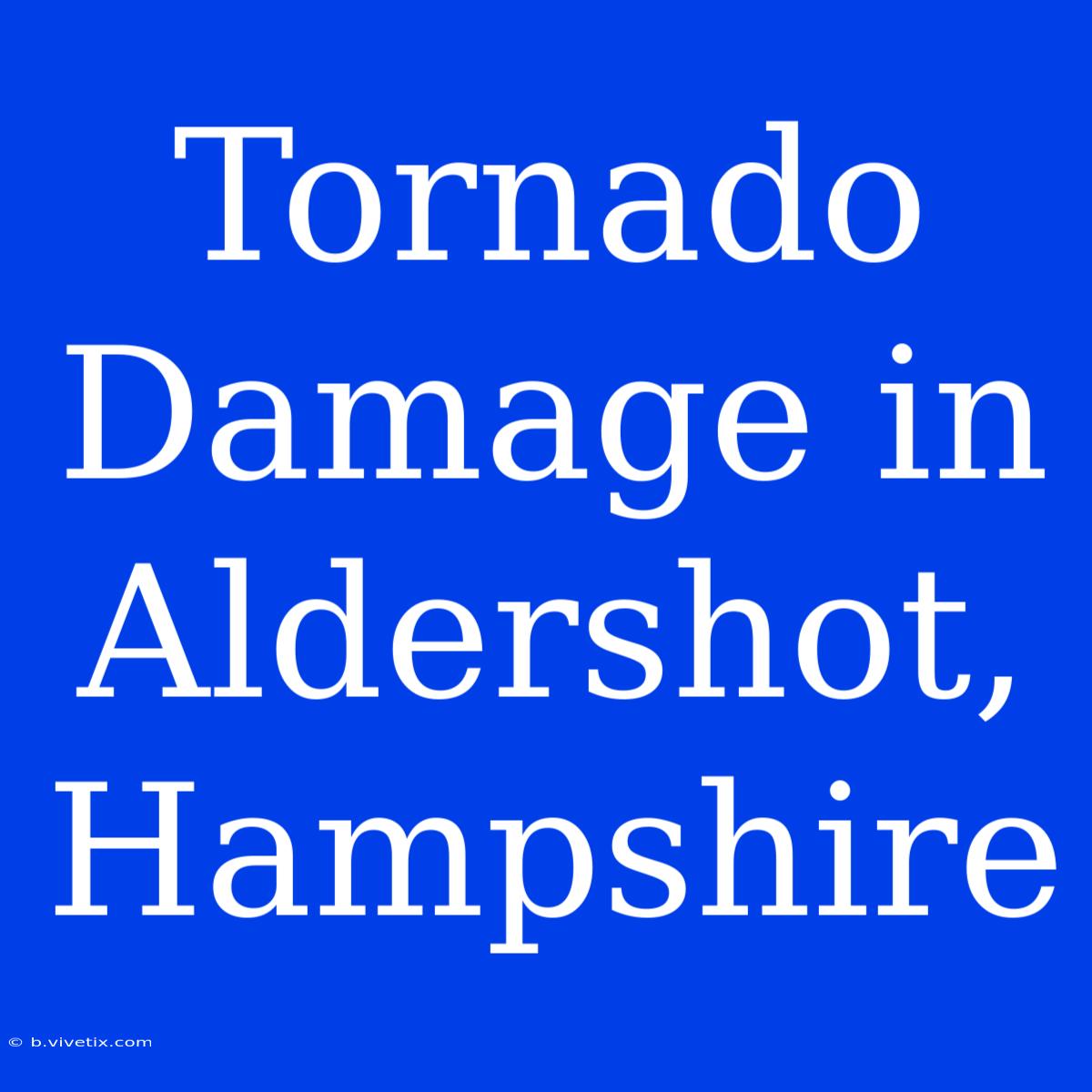 Tornado Damage In Aldershot, Hampshire